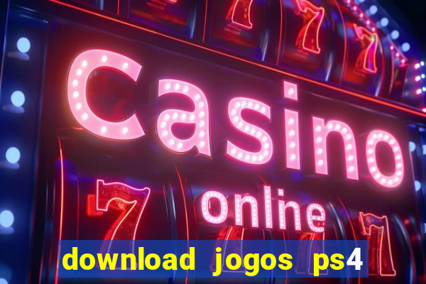 download jogos ps4 pkg pt br